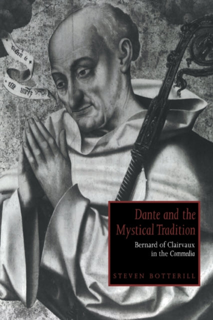 Book cover of: Dante and the Mystical Tradition. By: Steven Botterill