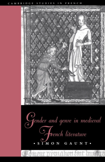 Book cover of: Gender and Genre in Medieval French Literature. By: Simon Gaunt