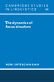 Book cover of: Dynamics of Focus Structure. By: Nomi Erteschik-Shir