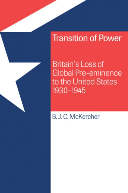 Book cover of: Transition of Power. By: Brian J. C. McKercher