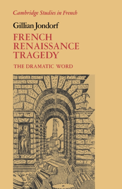 Book cover of: French Renaissance Tragedy. By: Gillian Jondorf