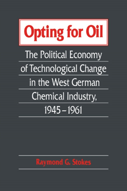 Book cover of: Opting for Oil. By: Raymond G. Stokes