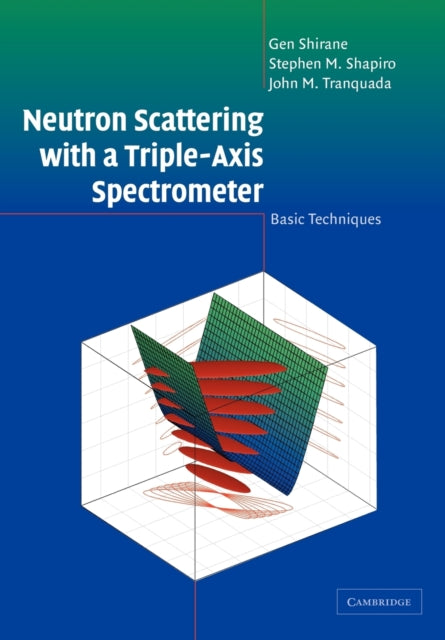 Book cover of: Neutron Scattering with a Triple-Axis Spectrometer. By: Gen Shirane