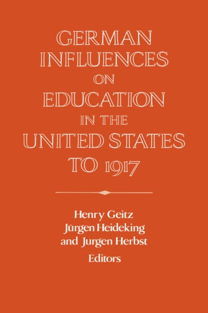 Book cover of: German Influences on Education in the United States to 1917