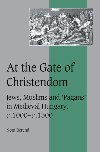 Book cover of: At the Gate of Christendom. By: Nora Berend