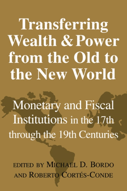 Book cover of: Transferring Wealth and Power from the Old to the New World