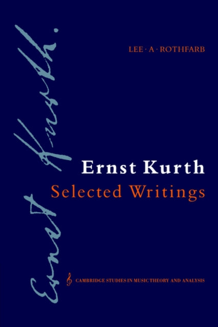 Book cover of: Ernst Kurth: Selected Writings. By: Ernst Kurth