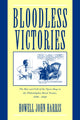 Book cover of: Bloodless Victories. By: Howell John Harris