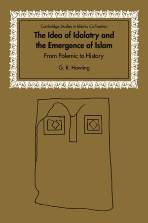 Idea of Idolatry and the Emergence of Islam