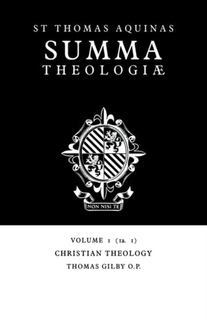 Summa Theologiae: Volume 1, Christian Theology