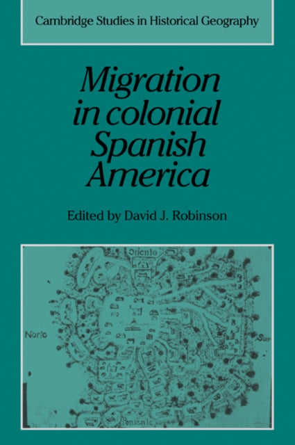 Book cover of: Migration in Colonial Spanish America. By: David J. Robinson