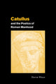 Book cover of: Catullus and the Poetics of Roman Manhood. By: David Wray