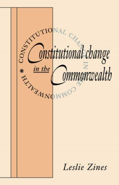 Book cover of: Constitutional Change in the Commonwealth. By: Leslie Zines
