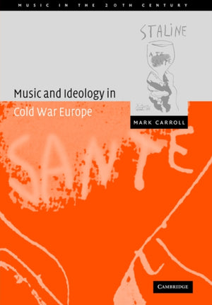 Music and Ideology in Cold War Europe