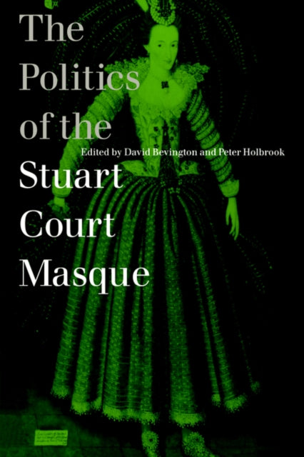 Book cover of: Politics of the Stuart Court Masque
