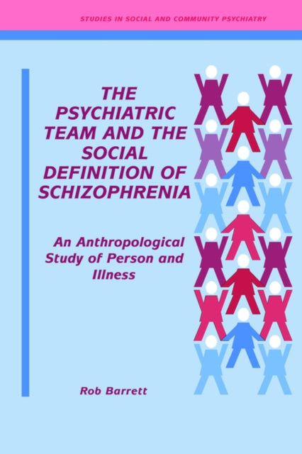 Book cover of: Psychiatric Team and the Social Definition of Schizophrenia. By: Robert J. Barrett