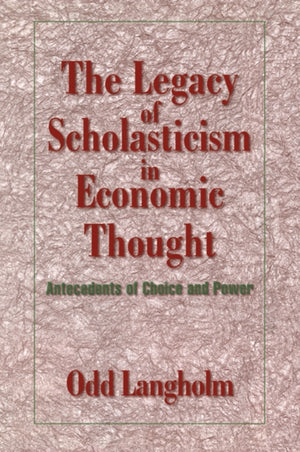 Legacy of Scholasticism in Economic Thought
