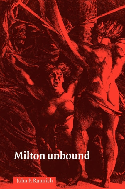 Book cover of: Milton Unbound. By: John P. Rumrich