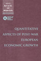 Book cover of: Quantitative Aspects of Post-War European Economic Growth