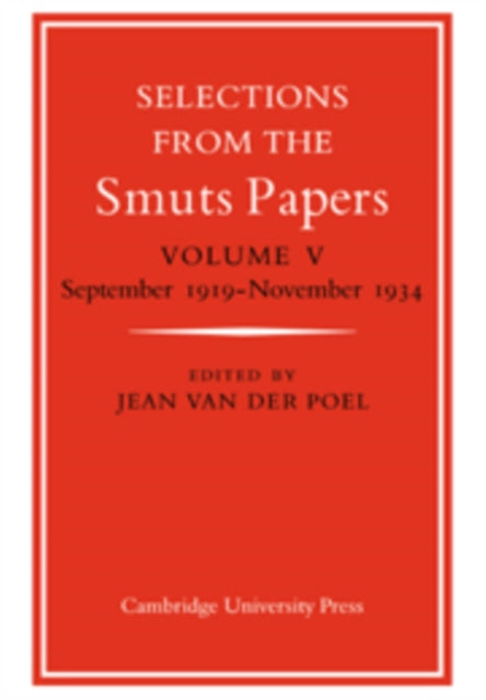 Book cover of: Selections from the Smuts Papers: Volume 5, September 1919-November 1934. By: Jean van der Poel