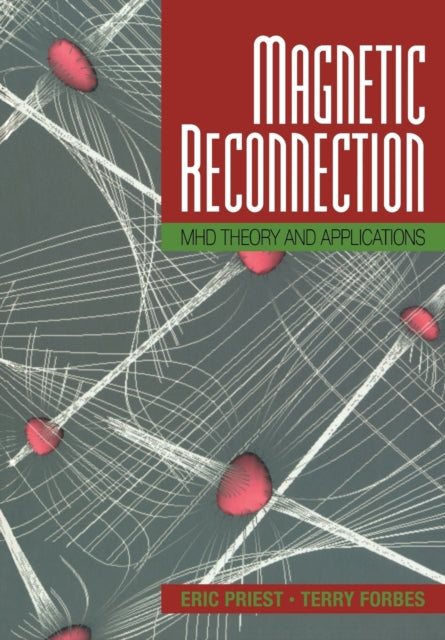 Book cover of: Magnetic Reconnection. By: Eric Priest