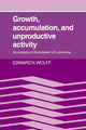 Book cover of: Growth, Accumulation, and Unproductive Activity. By: Edward N. Wolff
