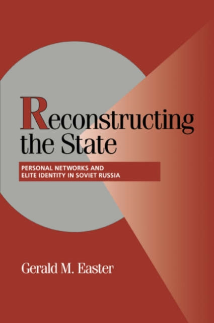 Book cover of: Reconstructing the State. By: Gerald M. Easter