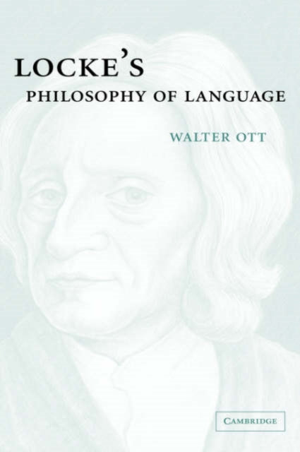 Book cover of: Locke's Philosophy of Language. By: Walter R. Ott