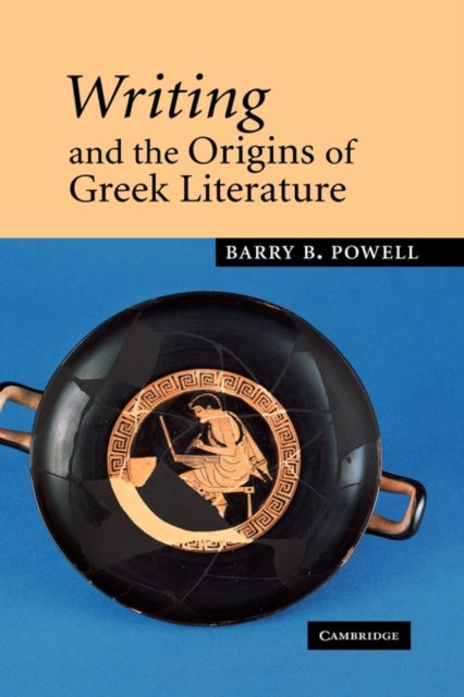 Book cover of: Writing and the Origins of Greek Literature. By: Barry B. Powell