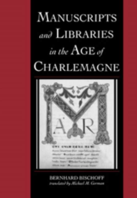 Book cover of: Manuscripts and Libraries in the Age of Charlemagne. By: Bernhard Bischoff