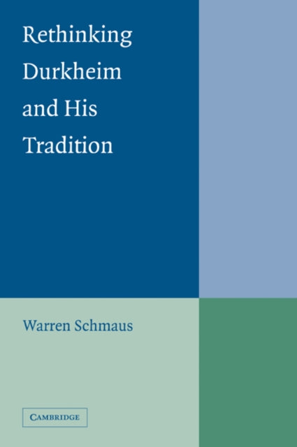 Book cover of: Rethinking Durkheim and his Tradition. By: Warren Schmaus