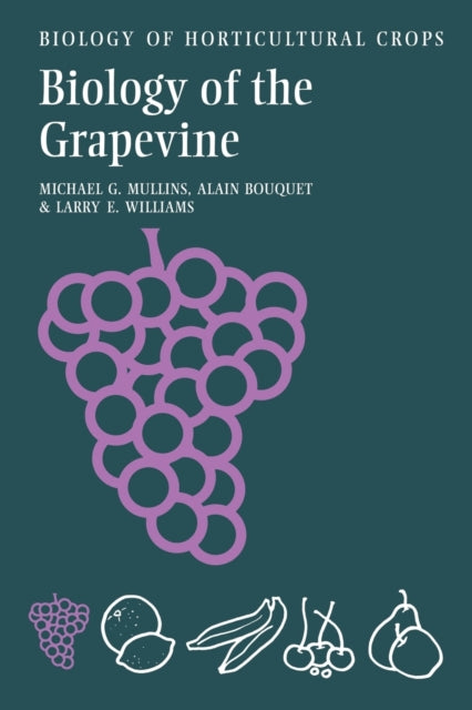 Book cover of: Biology of the Grapevine. By: Michael G. Mullins