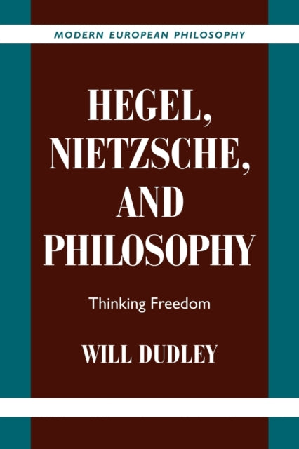 Book cover of: Hegel, Nietzsche, and Philosophy. By: Will Dudley
