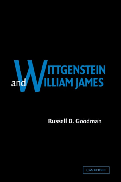 Book cover of: Wittgenstein and William James. By: Russell B. Goodman