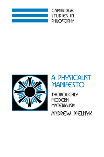 Book cover of: Physicalist Manifesto. By: Andrew Melnyk