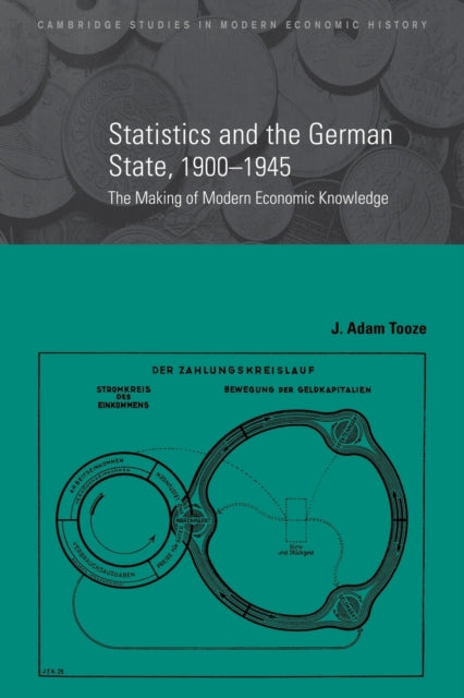 Book cover of: Statistics and the German State, 1900–1945. By: J. Adam Tooze