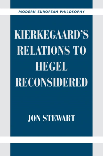 Book cover of: Kierkegaard's Relations to Hegel Reconsidered. By: Jon Stewart undifferentiated