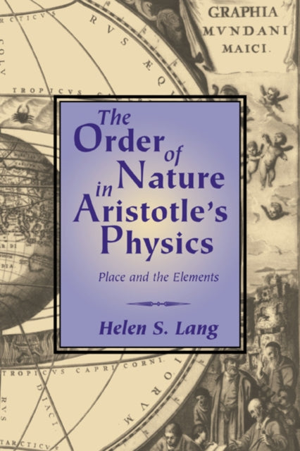 Book cover of: Order of Nature in Aristotle's Physics. By: Helen S. Lang