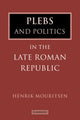 Book cover of: Plebs and Politics in the Late Roman Republic. By: Henrik Mouritsen