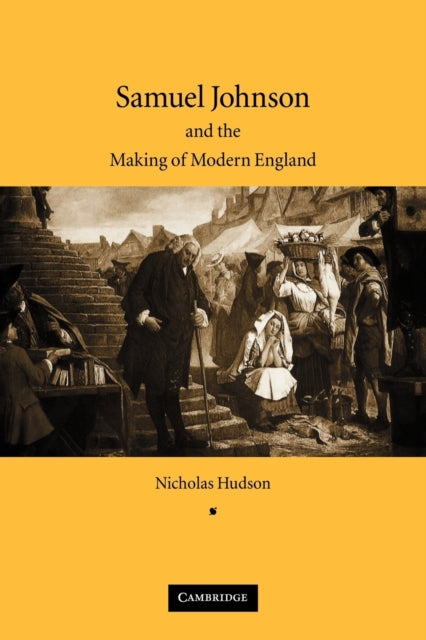 Book cover of: Samuel Johnson and the Making of Modern England. By: Nicholas Hudson
