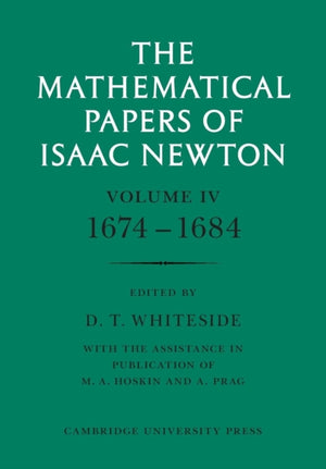 The Mathematical Papers of Isaac Newton: Volume 4, 1674–1684