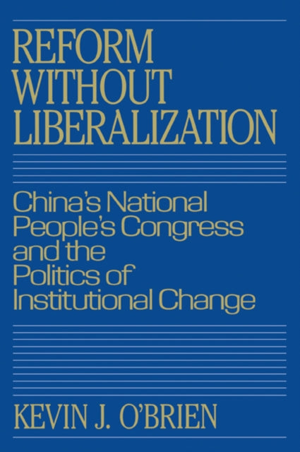 Book cover of: Reform without Liberalization. By: Kevin J. O'Brien