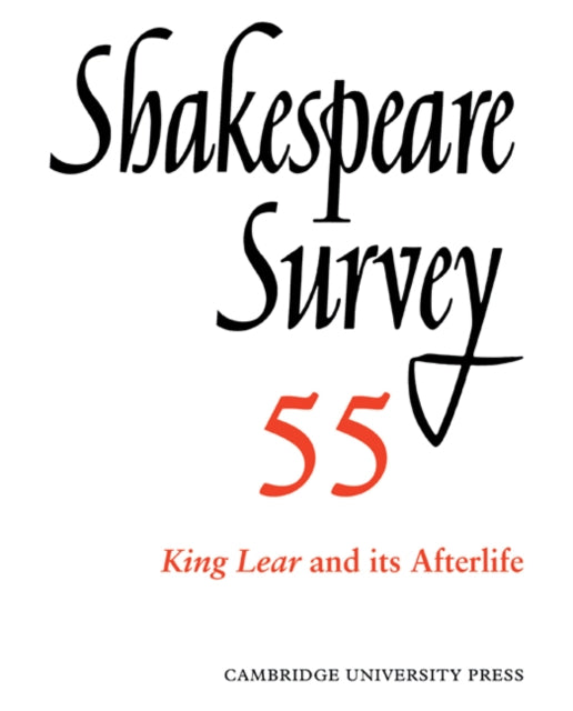 Book cover of: Shakespeare Survey: Volume 55, King Lear and its Afterlife. By: Peter Holland