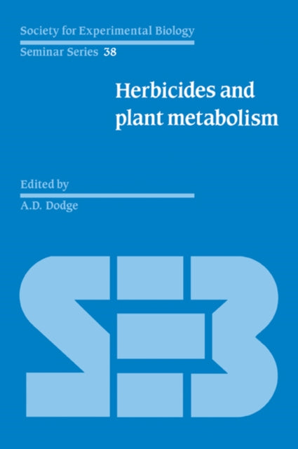 Book cover of: Herbicides and Plant Metabolism. By: A. D. Dodge