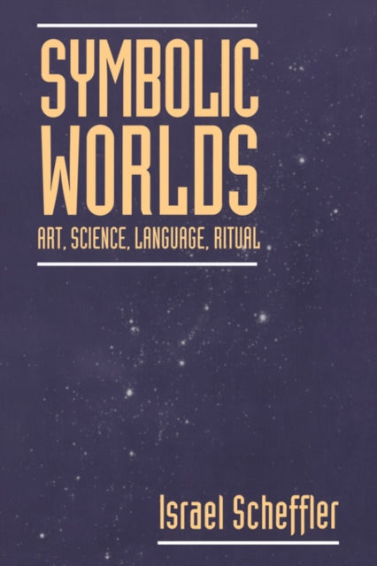 Book cover of: Symbolic Worlds. By: Israel Scheffler