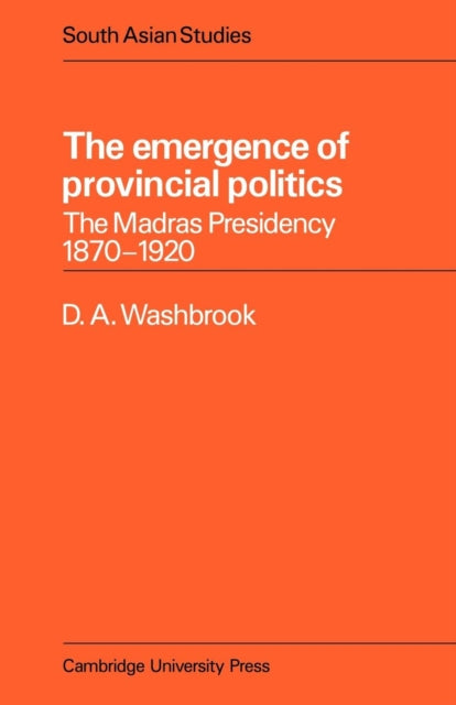 Book cover of: Emergence of Provincial Politics. By: D. A. Washbrook