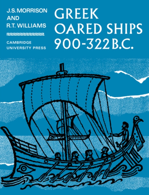 Book cover of: Greek Oared Ships 900–322 BC. By: J. S. Morrison