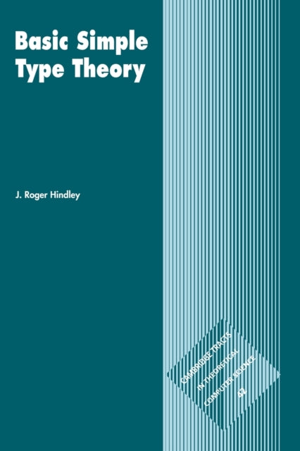 Book cover of: Basic Simple Type Theory. By: J. Roger Hindley