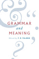 Book cover of: Grammar and Meaning. By: F. R. Palmer