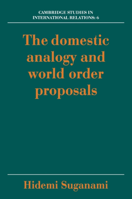 Book cover of: Domestic Analogy and World Order Proposals. By: Hidemi Suganami